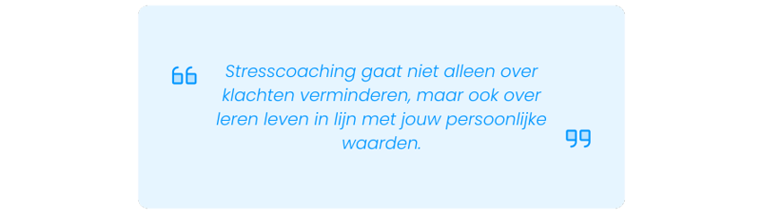 Stresscoaching gaat niet alleen over klachten verminderen